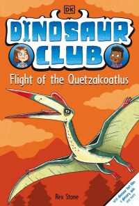 Cover image: Dinosaur Club: Flight of the Quetzalcoatlus 9780744091823