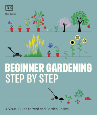 Cover image: Beginner Gardening Step by Step 9780744092318