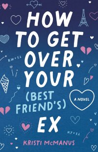 Cover image: How to Get Over Your (Best Friend's) Ex 9780744308570