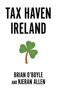 Cover image: Tax Haven Ireland 1st edition 9780745345314