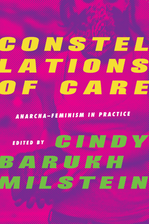Constellations of Care: Anarcha-Feminism in Practice, 1st Edition - FULL INSTANT DOWNLOAD | PDF DOCX EPUB