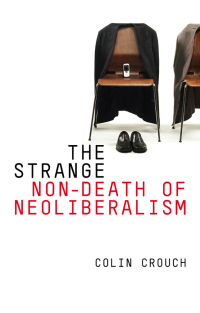 Cover image: The Strange Non-death of Neo-liberalism 1st edition 9780745651200