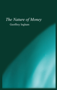 Imagen de portada: The Nature of Money 1st edition 9780745609973