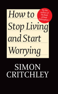 Imagen de portada: How to Stop Living and Start Worrying 1st edition 9780745650388