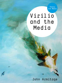 Imagen de portada: Virilio and the Media 1st edition 9780745642284