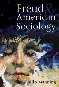 Cover image: Freud and American Sociology 1st edition 9780745625058