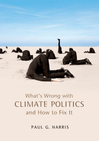 Cover image: What's Wrong with Climate Politics and How to Fix It 1st edition 9780745652504