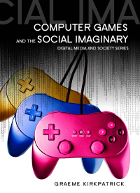 Cover image: Computer Games and the Social Imaginary 1st edition 9780745641119