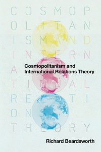 Imagen de portada: Cosmopolitanism and International Relations Theory 1st edition 9780745643243