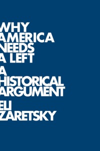 Imagen de portada: Why America Needs a Left: A Historical Argument 1st edition 9780745644851