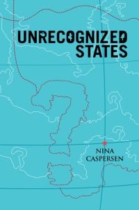 Immagine di copertina: Unrecognized States: The Struggle for Sovereignty in the Modern International System 1st edition 9780745653433