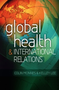 Cover image: Global Health and International Relations 1st edition 9780745649467