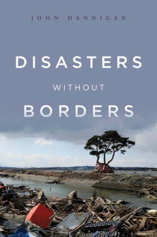 Cover image: Disasters Without Borders: The International Politics of Natural Disasters 1st edition 9780745650692