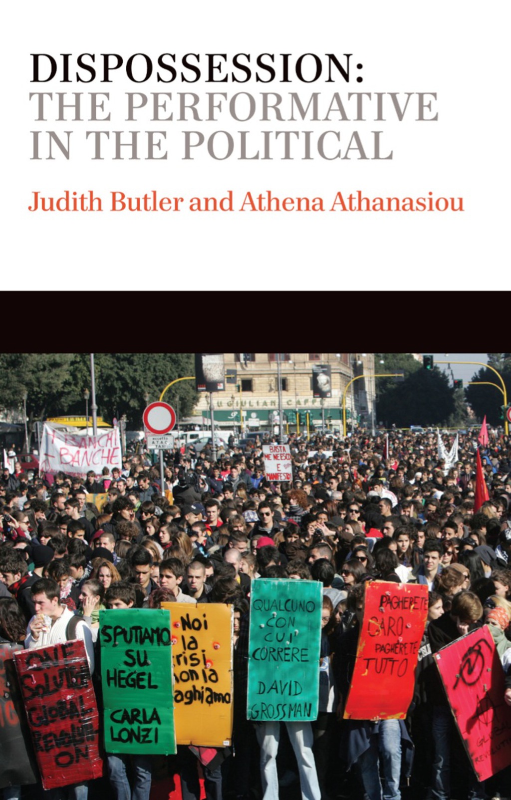 Dispossession: The Performative in the Political 1st Edition
