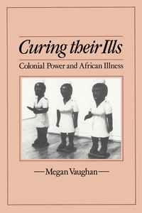 Cover image: Curing Their Ills: Colonial Power and African Illness 1st edition 9780745607818