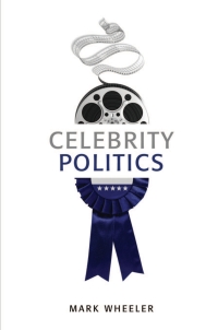 Imagen de portada: Celebrity Politics 1st edition 9780745652498