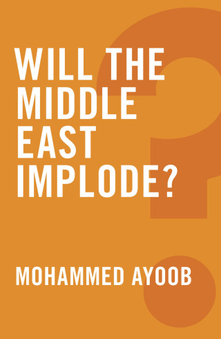 Cover image: Will the Middle East Implode? 1st edition 9780745679242