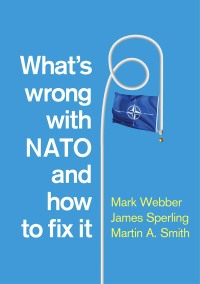 Imagen de portada: What's Wrong with NATO and How to Fix it 1st edition 9780745682617