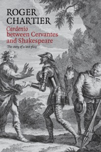 Cover image: Cardenio between Cervantes and Shakespeare: The Story of a Lost Play 1st edition 9780745661858