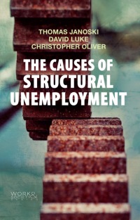 Imagen de portada: The Causes of Structural Unemployment: Four Factors that Keep People from the Jobs they Deserve 1st edition 9780745670287