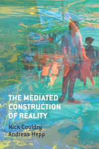 Cover image: The Mediated Construction of Reality 1st edition 9780745681313