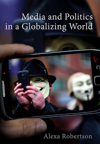 Imagen de portada: Media and Politics in a Globalizing World 1st edition 9780745654706