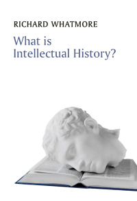 Imagen de portada: What is Intellectual History? 1st edition 9780745644929