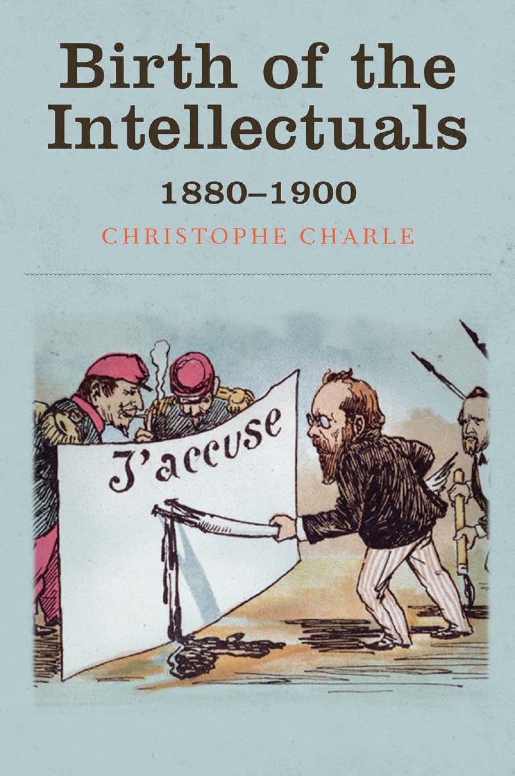 Birth of the Intellectuals 1880-1900 1st Edition