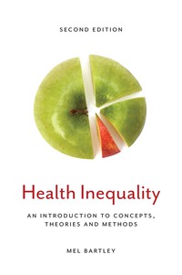 Cover image: Health Inequality: An Introduction to Concepts, Theories and Methods 2nd edition 9780745691107