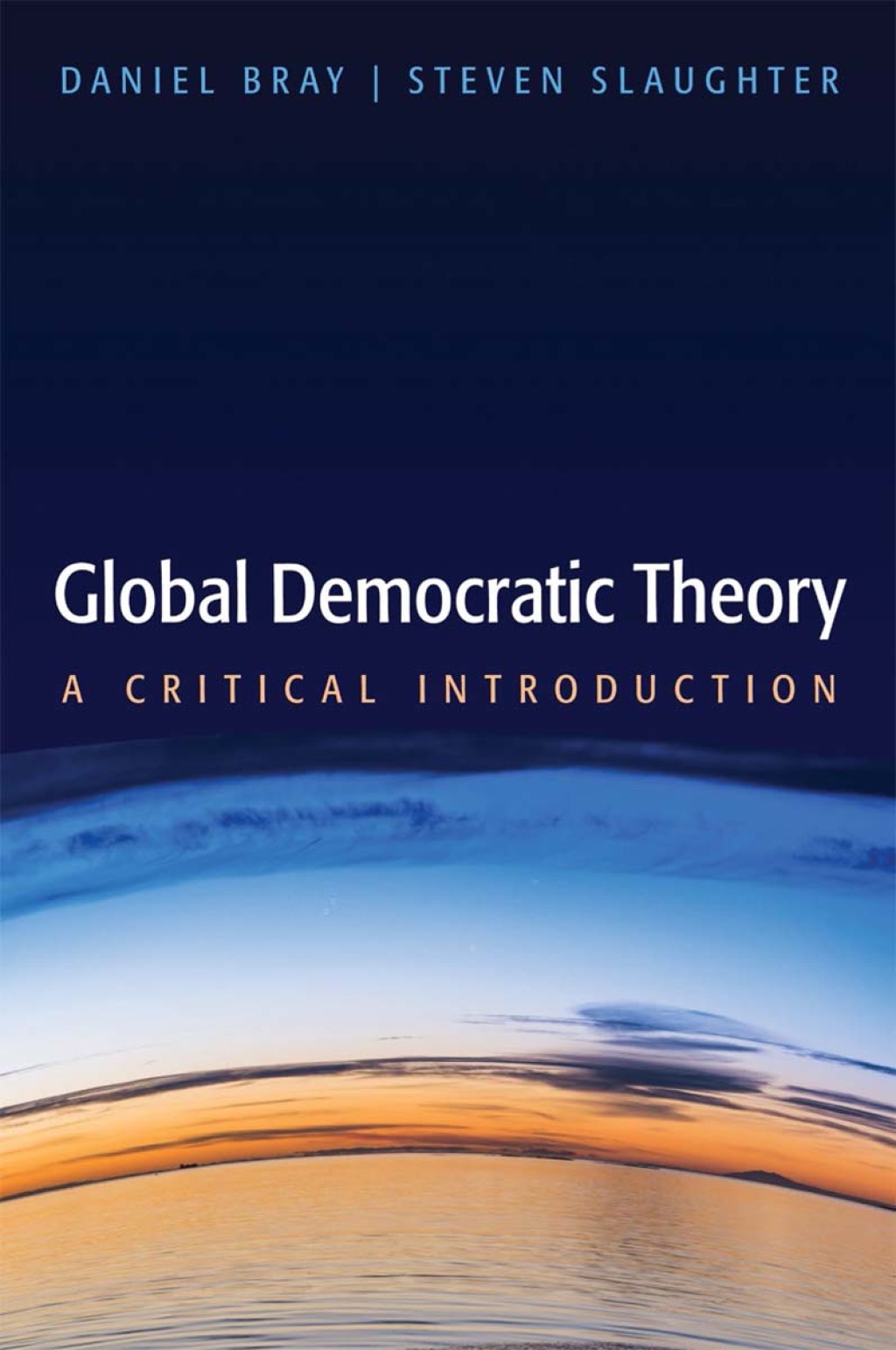 Global Democratic Theory A Critical Introduction 1st Edition