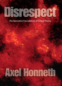 Titelbild: Disrespect: The Normative Foundations of Critical Theory 1st edition 9780745629063