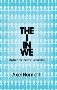 Cover image: The I in We: Studies in the Theory of Recognition 1st edition 9780745652337