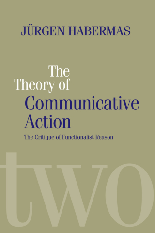 Imagen de portada: The Theory of Communicative Action: Lifeworld and Systems, a Critique of Functionalist Reason, Volume 2 1st edition 9780745607702