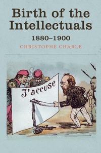 Cover image: Birth of the Intellectuals - 1880-1900 1st edition 9780745690360