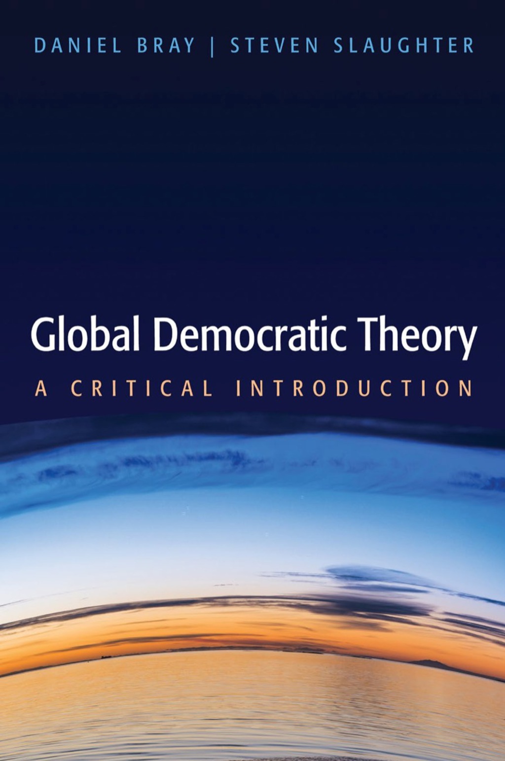 Global Democratic Theory – A Critical Theory 1st Edition