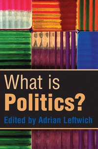 صورة الغلاف: What is Politics? - the Activity and its Study 1st edition 9780745630564