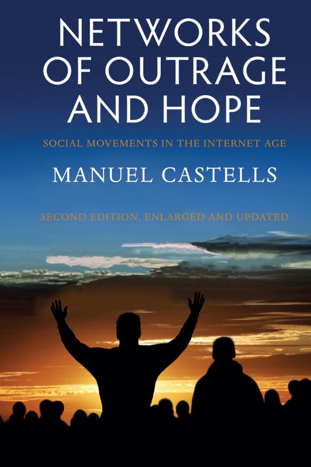 Networks of Outrage and Hope: Social Movements in the Internet Age 2nd Edition