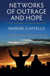 Cover image: Networks of Outrage and Hope: Social Movements in the Internet Age 2nd edition 9780745695761