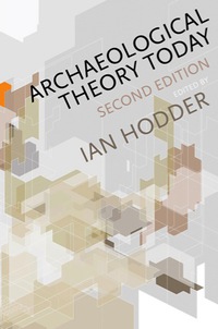 Cover image: Archaeological Theory Today 2nd edition 9780745653075