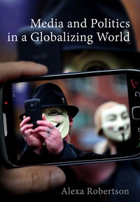 Cover image: Media and Politics in a Globalizing World 1st edition 9780745654706