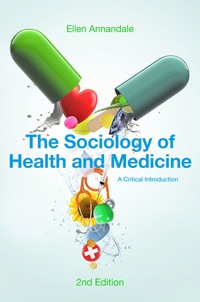 Cover image: The Sociology of Health and Medicine - A Critical Introduction 2e 2nd edition 9780745634623