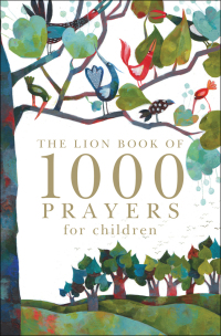 Titelbild: The Lion Book of 1000 Prayers for Children 9780745962313
