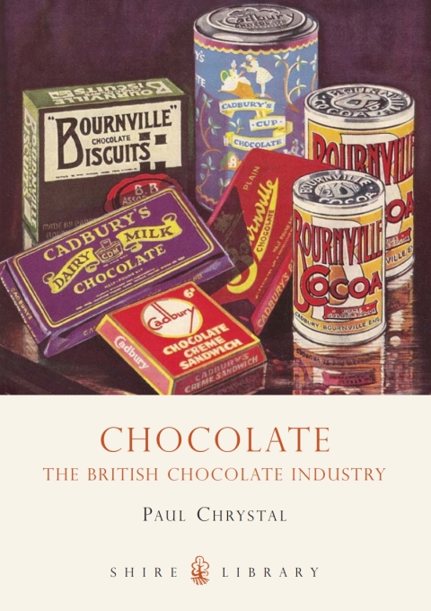 Chocolate: The British Chocolate Industry, 1st Edition - FULL INSTANT DOWNLOAD | PDF DOCX EPUB