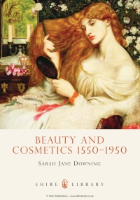 Cover image: Beauty and Cosmetics 1550 to 1950 1st edition 9780747808398