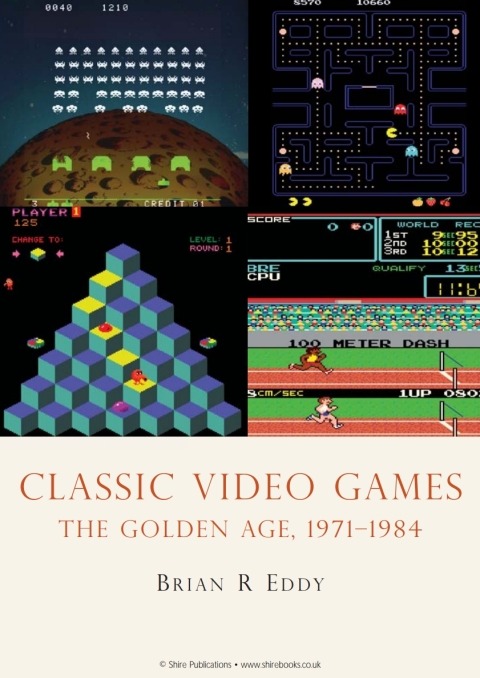 Classic Video Games: The Golden Age 1971–1984, 1st Edition - FULL INSTANT DOWNLOAD | PDF DOCX EPUB