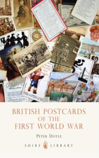 Cover image: British Postcards of the First World War 1st edition 9780747807667