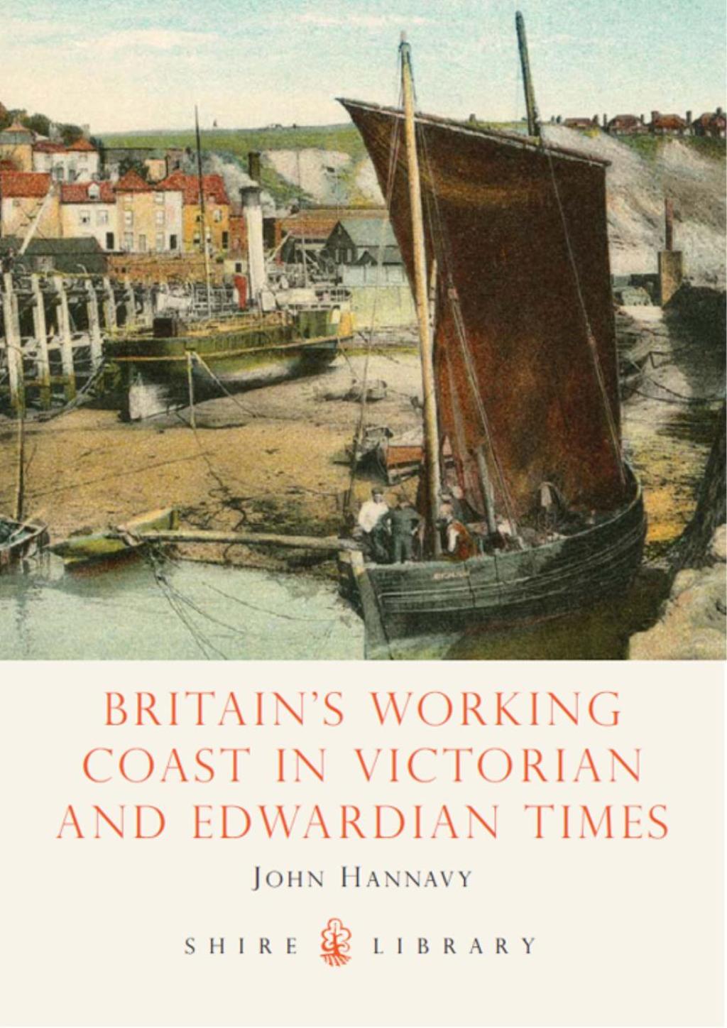 Britain’s Working Coast in Victorian and Edwardian Times 1st Edition
