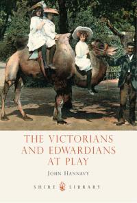 Imagen de portada: The Victorians and Edwardians at Play 1st edition 9780747807209