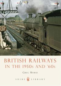 Titelbild: British Railways in the 1950s and ’60s 1st edition 9780747811688