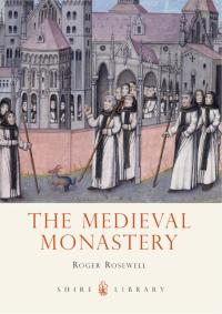 Titelbild: The Medieval Monastery 1st edition 9780747811466